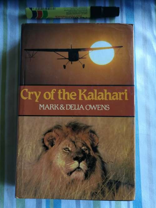 CRY OF THE KALAHARI MARK and DELIA OWENS