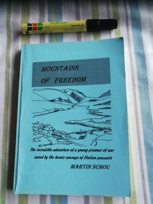 MOUNTAINS OF FREEDOM MARTIN SCHOU The incredible adventure of a young prisioner of war