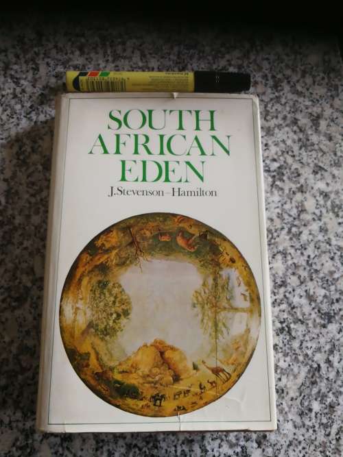 SOUTH AFRICAN EDEN From Sabi Game Reserve to Kruger National Park J Stevenson - Hamilton