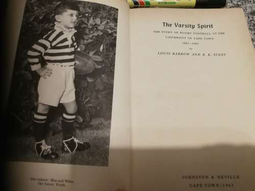 THE VARSITY SPIRIT The Story of Rugby Football at the University of Cape Town LOUIS BABROW