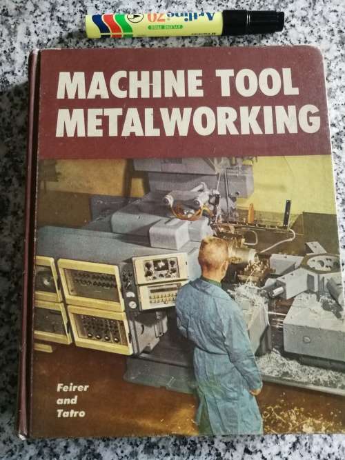 MACHINE TOOL METALWORKING PRINCIPLES and PRACTICE FEIRER and TATRO ( Metalwork  1961
