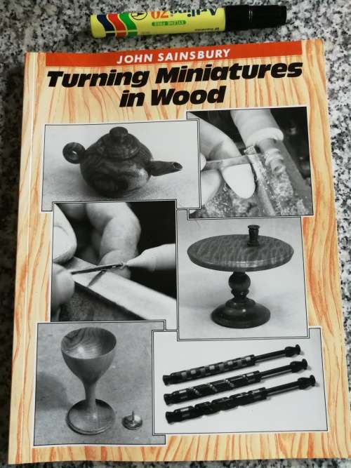 TURNING MINIATURES IN WOOD JOHN SAINSBURY   wood turning lathes lathe work woodworking