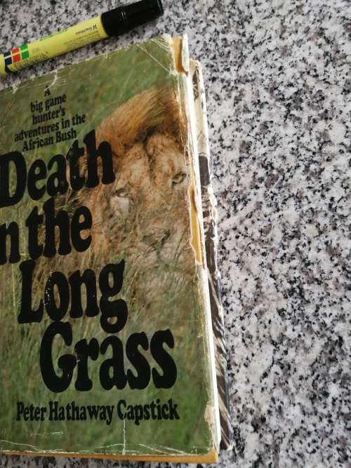 DEATH IN THE LONG GRASS PETER HATHAWAY CAPSTICK A big game hunter`s adventures in the African bush