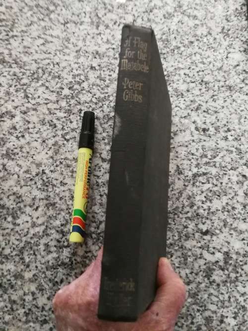 A FLAG FOR THE MATABELE A Story of Empire Building in Africa  by PETER GIBBS