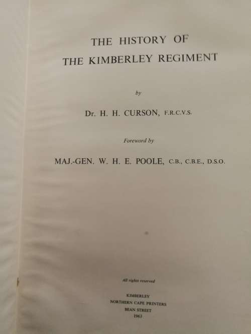 HISTORY OF THE KIMBERLEY REGIMENT Dr H H CURSON  with Foreword by Maj Gen W H E POOLE ( army )