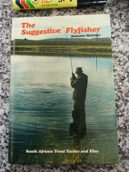 THE SUGGESTIVE FLYFISHER South African Trout Tactics and Flies MALCOLM MEINTJIES  fishing