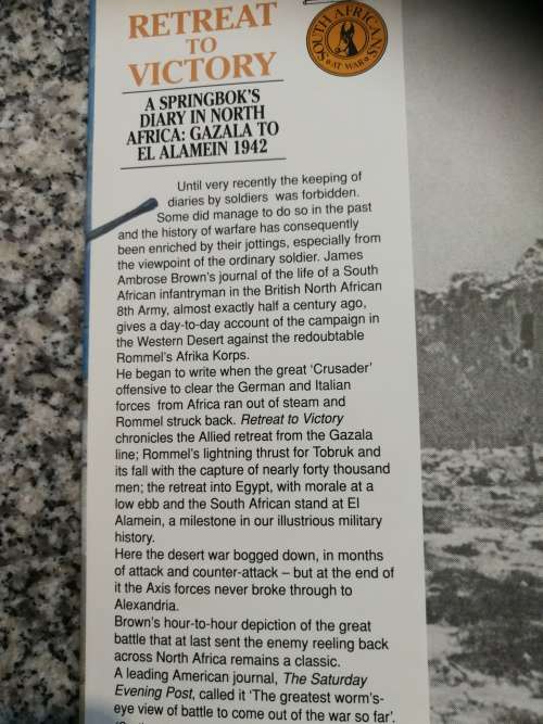 RETREAT TO  VICTORY JAMES AMBROSE BROWN A Springbok`s Diary in North Africa Gazala  El Alamein 1942