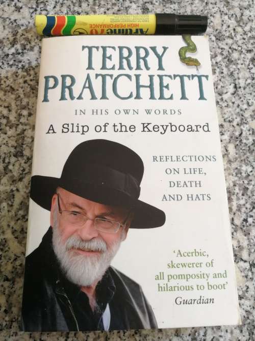 TERRY PRATCHETT IN HIS OWN WORDS A Slip of the Keyboard Reflections on Life Death and Hats