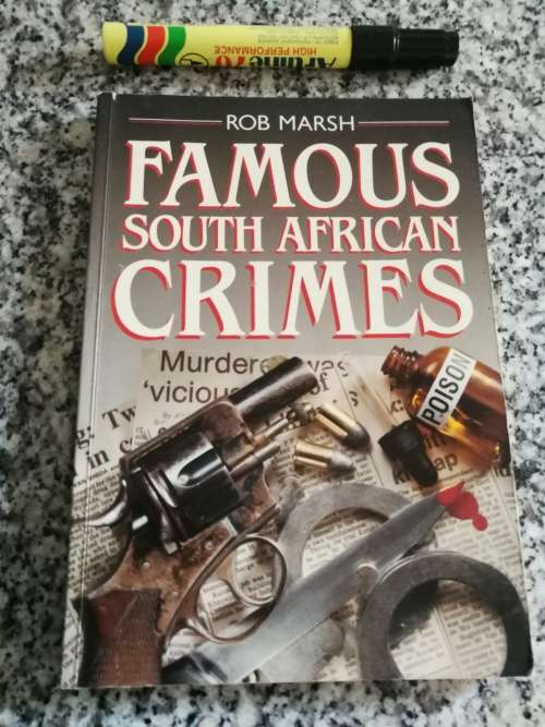 FAMOUS SOUTH AFRICAN CRIMES ROB MARSH 1991