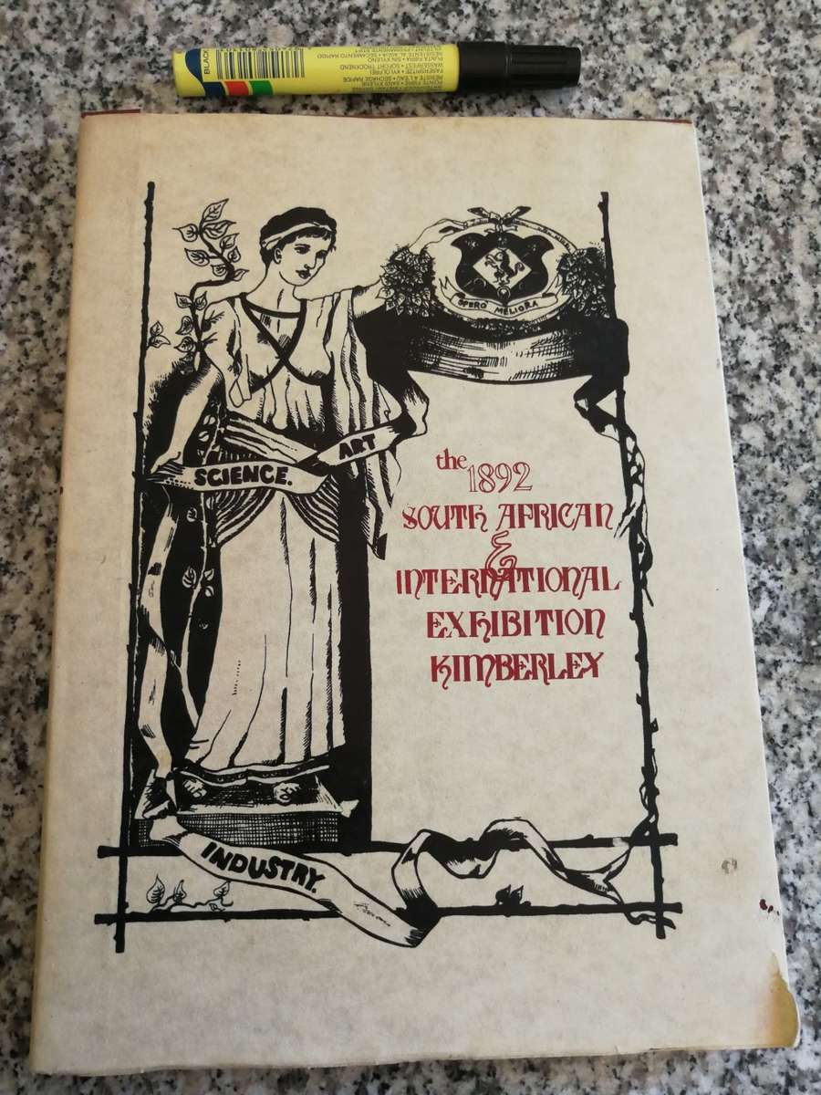 Reserved for Ronnie THE 1892 SOUTH AFRICAN & INTERNATIONAL EXHIBITION KIMBERLEY 1992