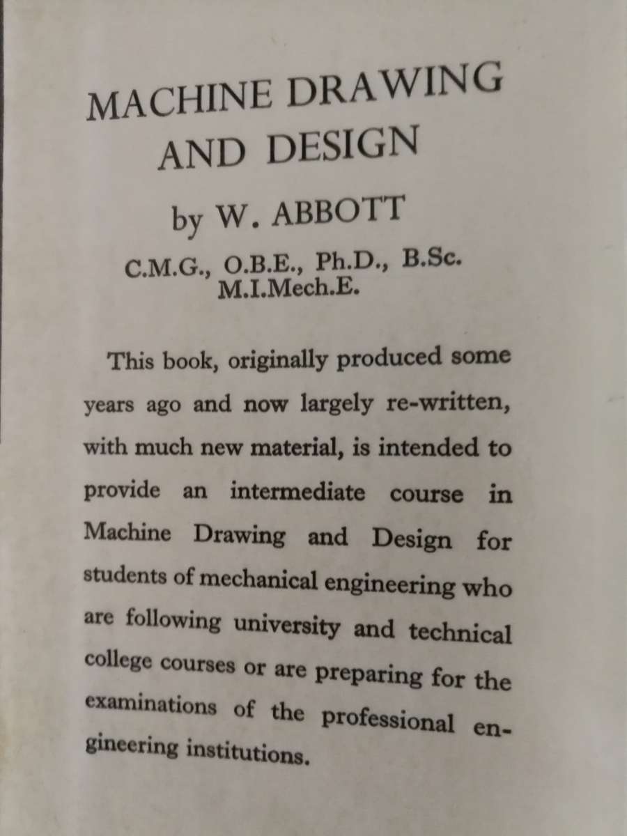 MACHINE DRAWING AND DESIGN W ABBOTT Seventh Edition 1960  ( technical drawing )