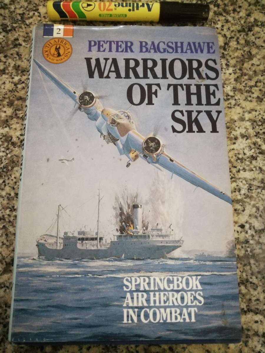 WARRIORS OF THE SKY Springbok Air Heroes in Combat PETER BAGSHAWE ( SAAF )