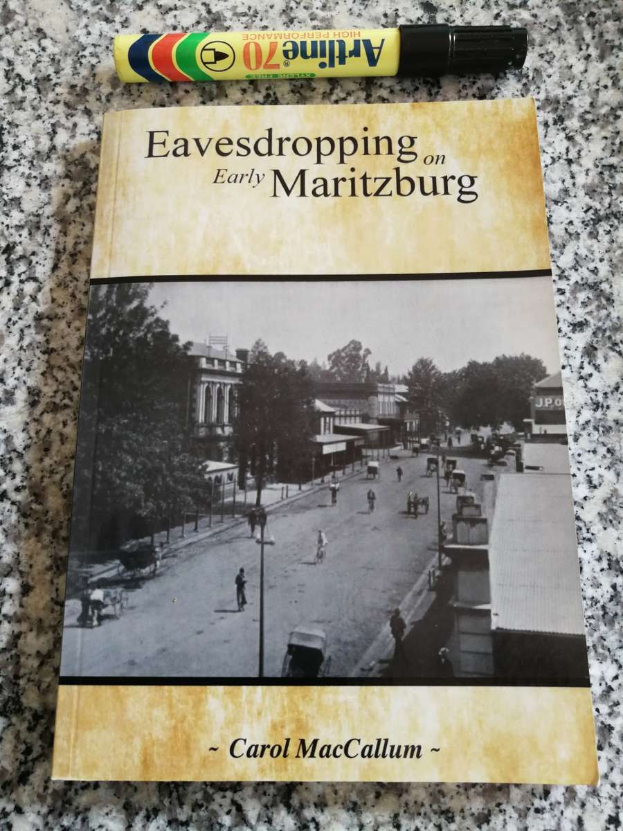 EAVESDROPPING ON EARLY MARITZBURG CAROL MACCALLUM Signed by the Author ( History Pietermaritzburg