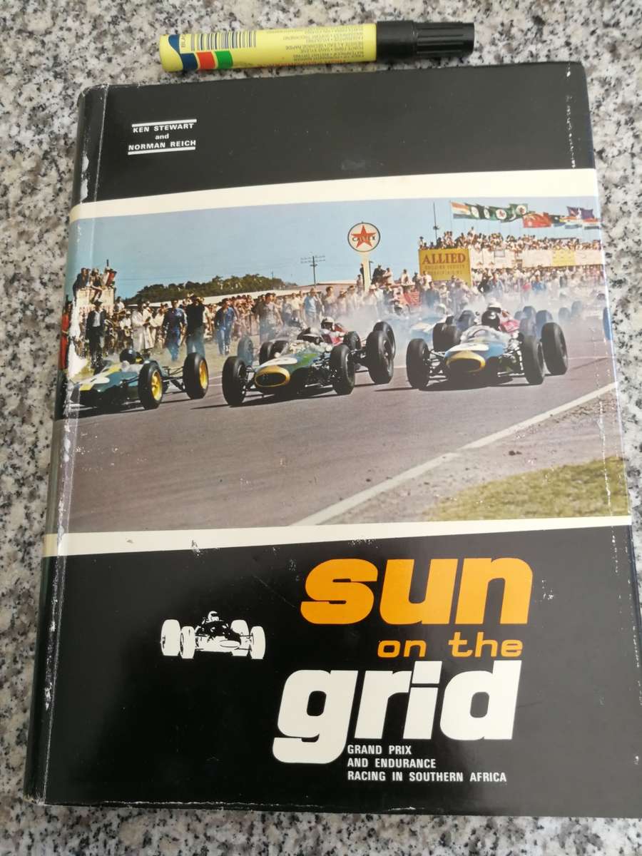 SUN ON THE GRID Grand Prix & Endurance Racing in South Africa KEN STEWART NORMAN REICH motor