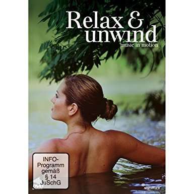 Relax and Unwind - Music in Motion [DVD]
