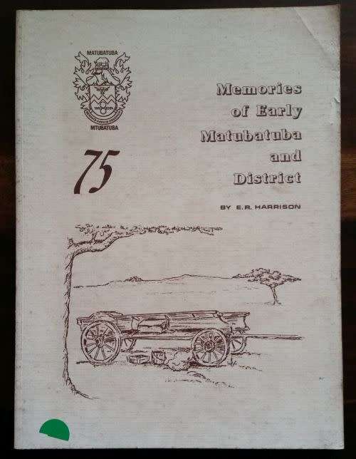 Memories of Early Matubatuba and District by ER Harrison