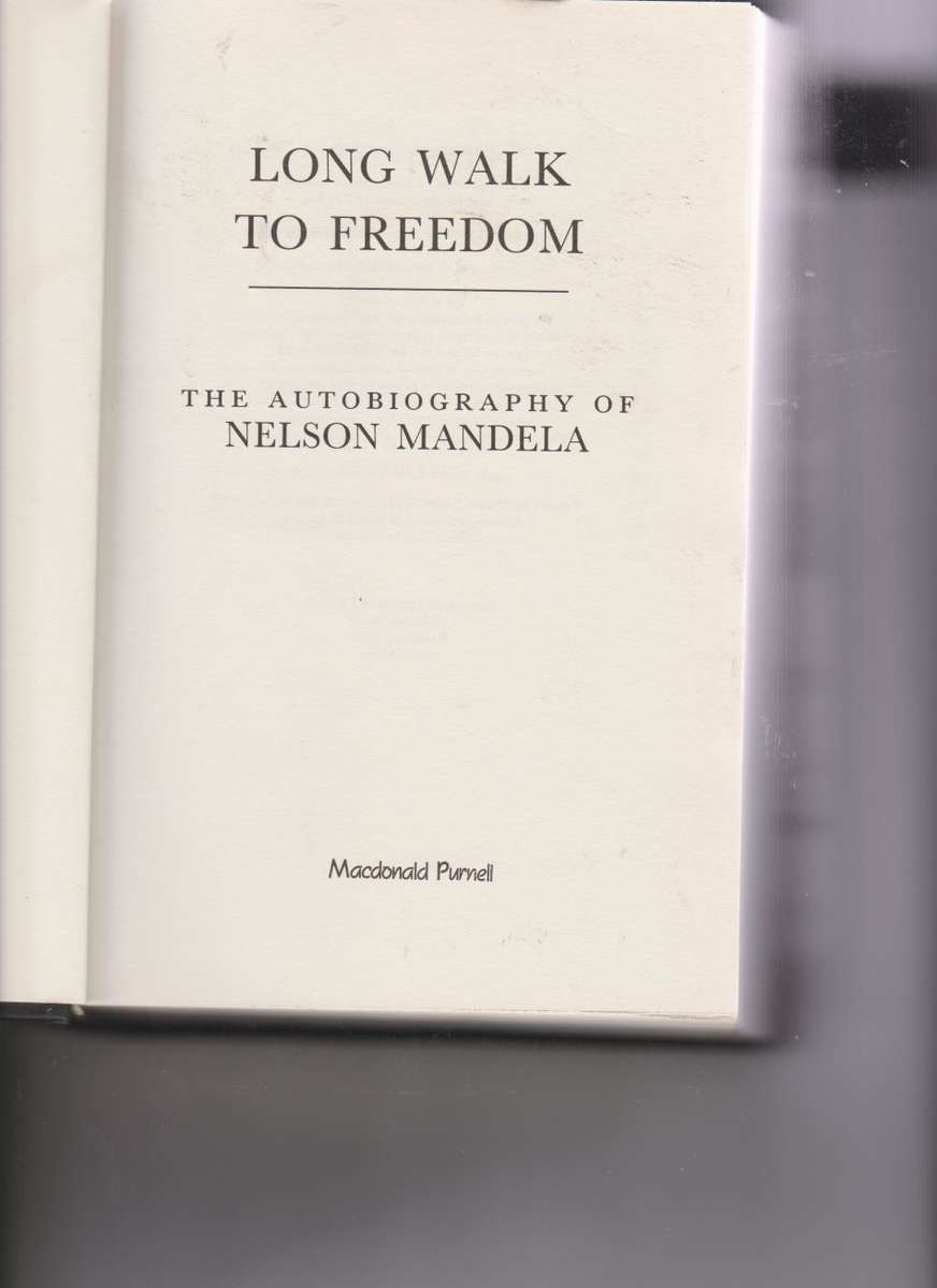AUTOBIOGRAPHY OF NELSON MANDELA - LONG WALK TO FREEDOM -