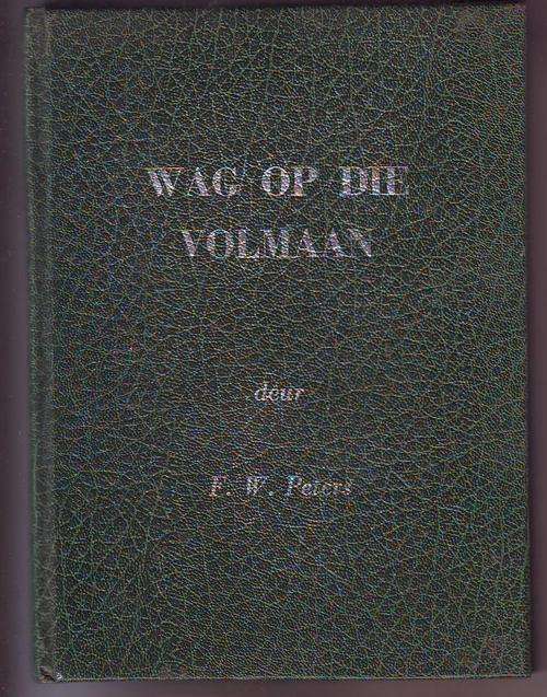 Afrikaans:Wag op die volmaan deur R.W.Peters hardeband 80 bladsye