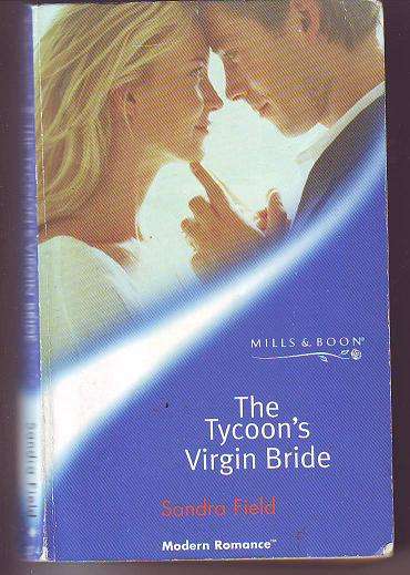 The Tycoon's Virgin bride by Sandra Field 2003 Mills & Boon print 186 page paperback