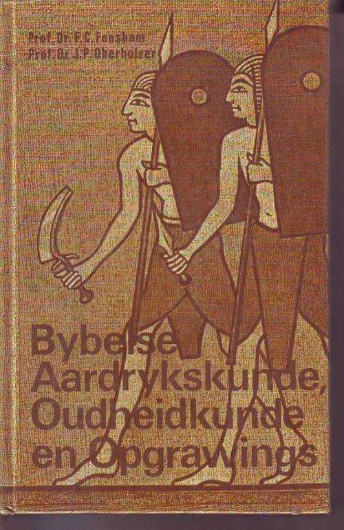 Bybelse Aardrykskunde en opgrawings deur Prof.Dr. FG Fensham,Prof.DR JP Oberholzer 2de druk  1974 ha