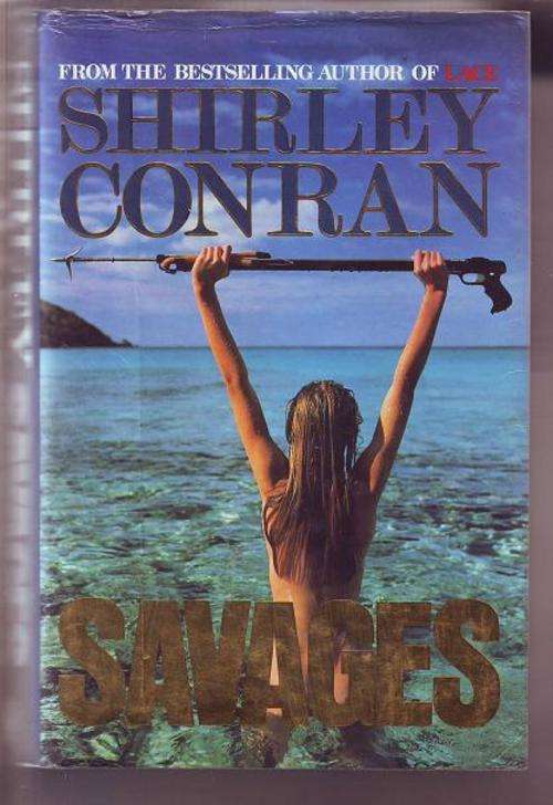 Savages by Shirley Conran(author of Lace) 1987print h/cover 508pages