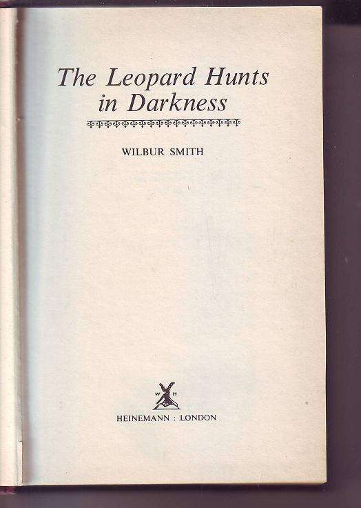 The leopard hunts in darkness by- Wilbur Smith 1st  1984 print h/cover no dust jacket 366pages