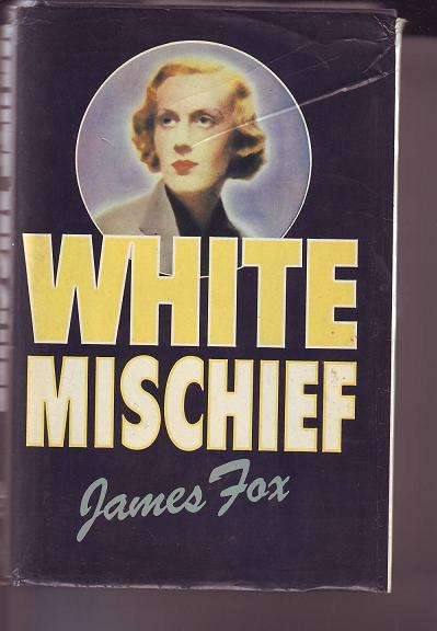 James Fox - White Mischief 1982 reprint hardcover 299pages