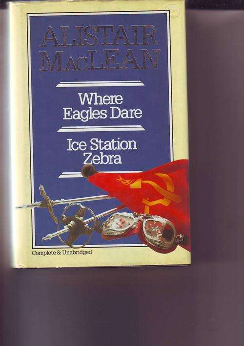 Alistair Maclean -Where eagles dare + Ice Station Zebra h/cover print 1984