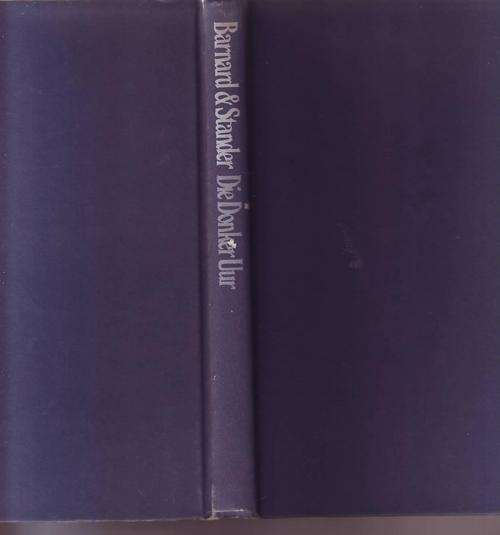 Die Donker Uur ('n roman ) deur Christiaan Barnard en Siegfried Stander 1ste uitgawe 1977 206bladsye