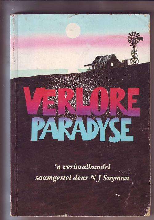 Verlore Paradyse (Afrikaans, sagteband) -  N.J. Snyman 1995 druk- 20 bekende skrywers se verhale