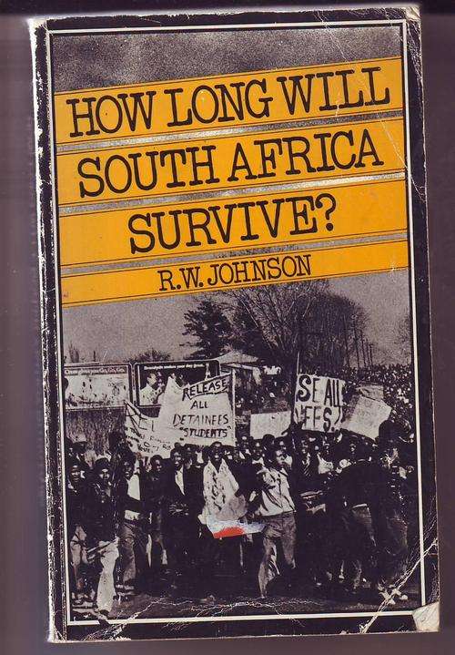 How long will South Africa survive? by R.W. Johnson 1977print paperback 327pages