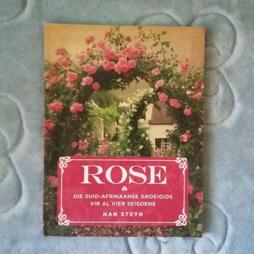 Rose SA Groeigids vir al 4 seisoene - Nan Steyn