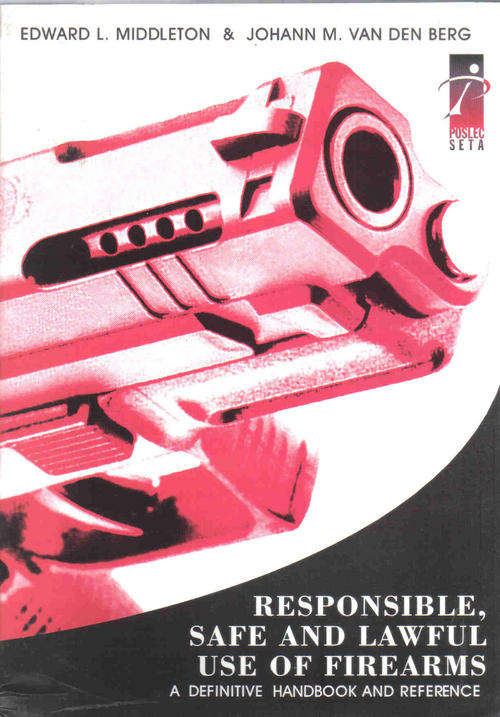Responsible, Safe and Lawful Use of Firearms