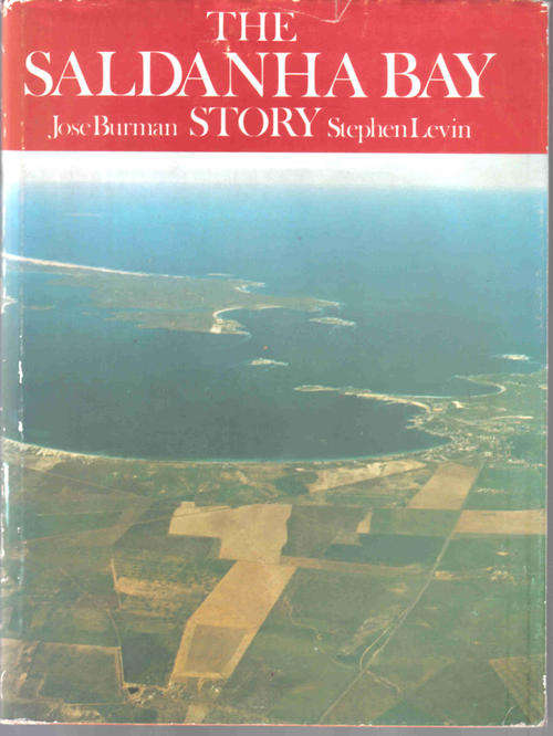 The Saldanha Bay Story --- Jose Burman and Stephen Levin -- Signed by Stephen Levin