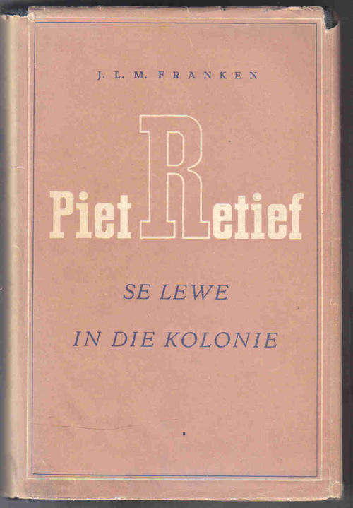 Piet Retief se Lewe in die Kolonie -- JLM Franken