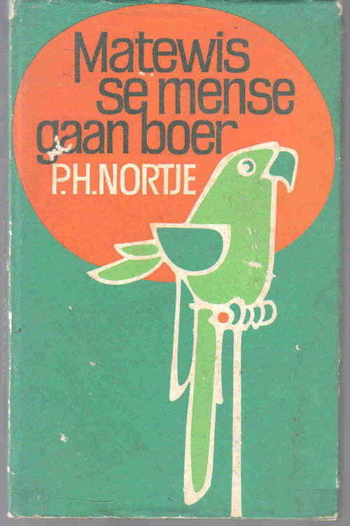 Matewis se Mense Gaan Boer  --  P H Nortje