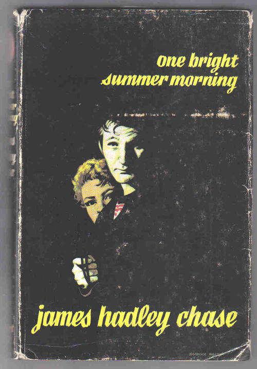 One Bright Summer Morning --  James Hadley Chase