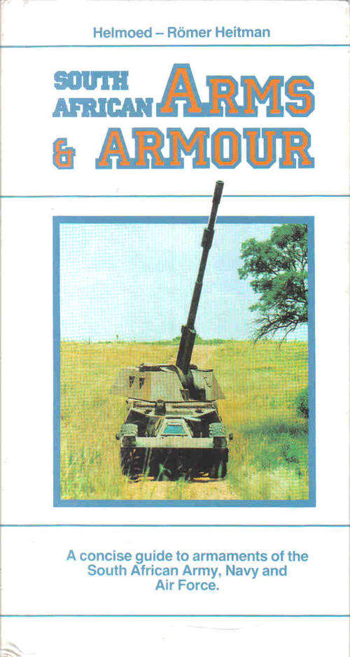 South African Arms and Armour  --  Helmoed Romer Heitman