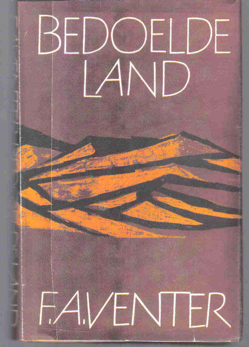 Bedoelde Land -- F A Venter