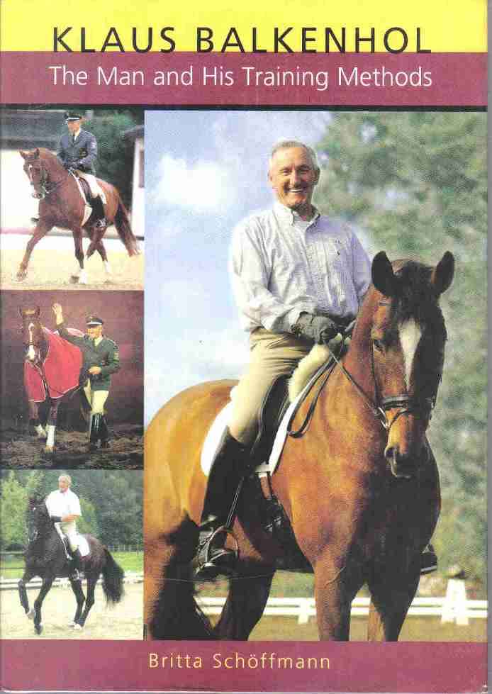Klaus Balkenhol - The Man and his Training Methods --  Britta Schffmann