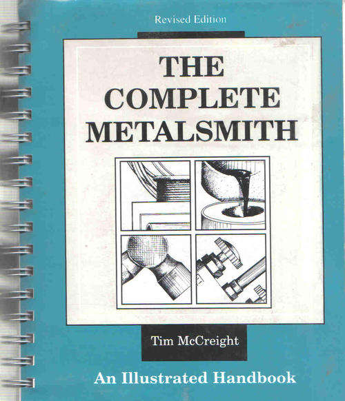 The Complete Metalsmith  --  Tim McCreight