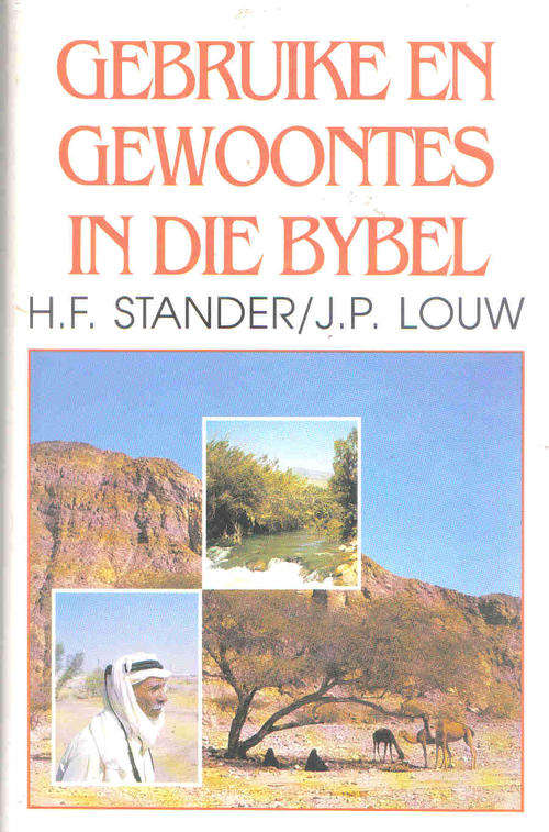 Gebruike en Gewoontes in die Bybel  --  HF Stander en JP Louw