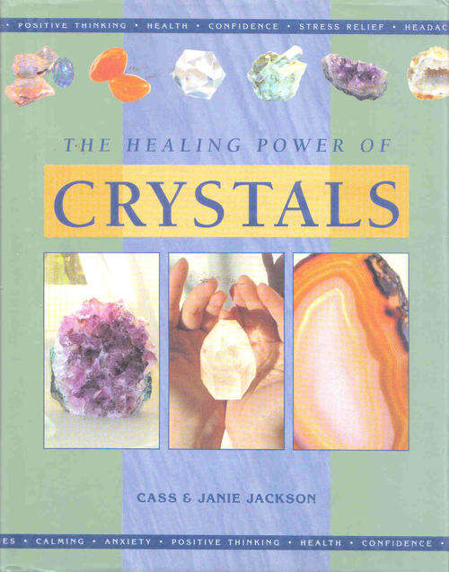 The Healing Power of Crystals  --   Cass and Janie Jackson