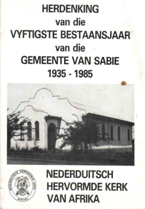 Herdenking van die Vyftigste Bestaansjaar van die Gemeente van  Sabie  -- 1935-1985