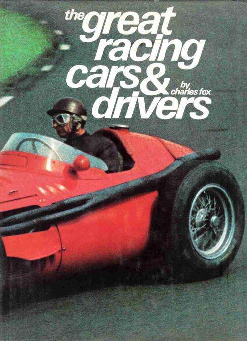 Great Racing Cars and Drivers  --  Charles Fox