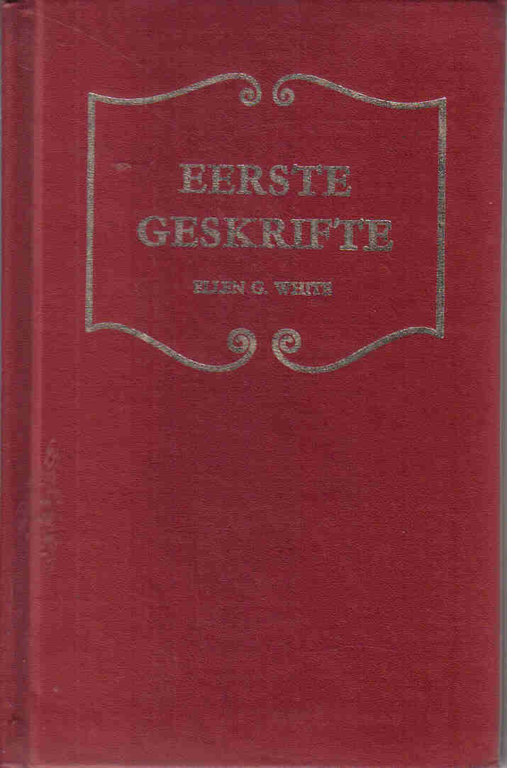 Eerste Geskrifte  --  Ellen G White