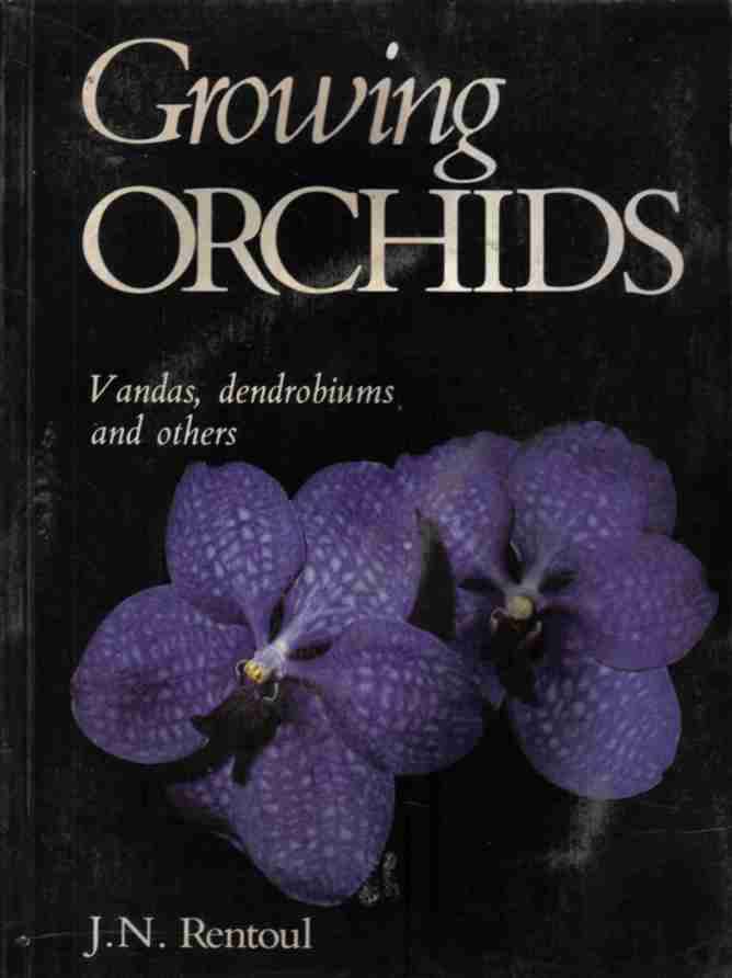 Growing Orchids  --  J N Rentoul