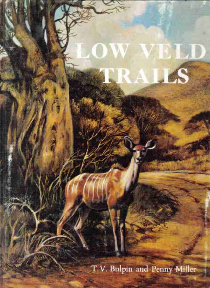 Low Veld Trails  T V Bulpin and Penny Miller