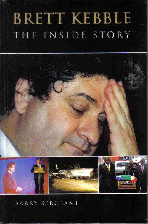 Brett Kebble - The inside Story  --  Barry Sergeant