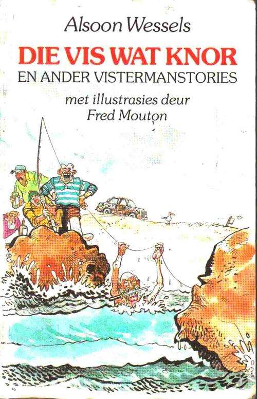 Die Vis Wat Knor en Ander Vistermanstories  --  Alsoon Wessels   Geteken